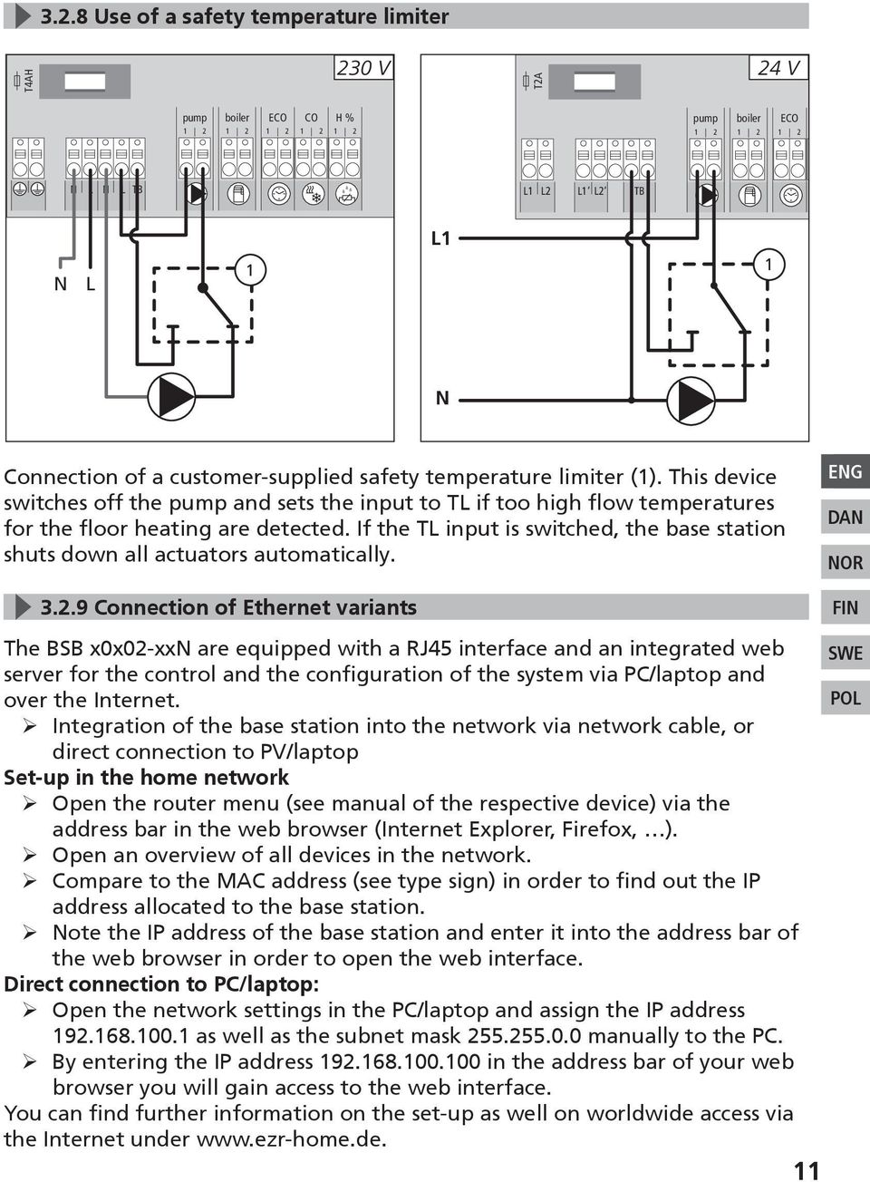 If the T input is switched, the base station shuts down all actuators automatically. 3.2.