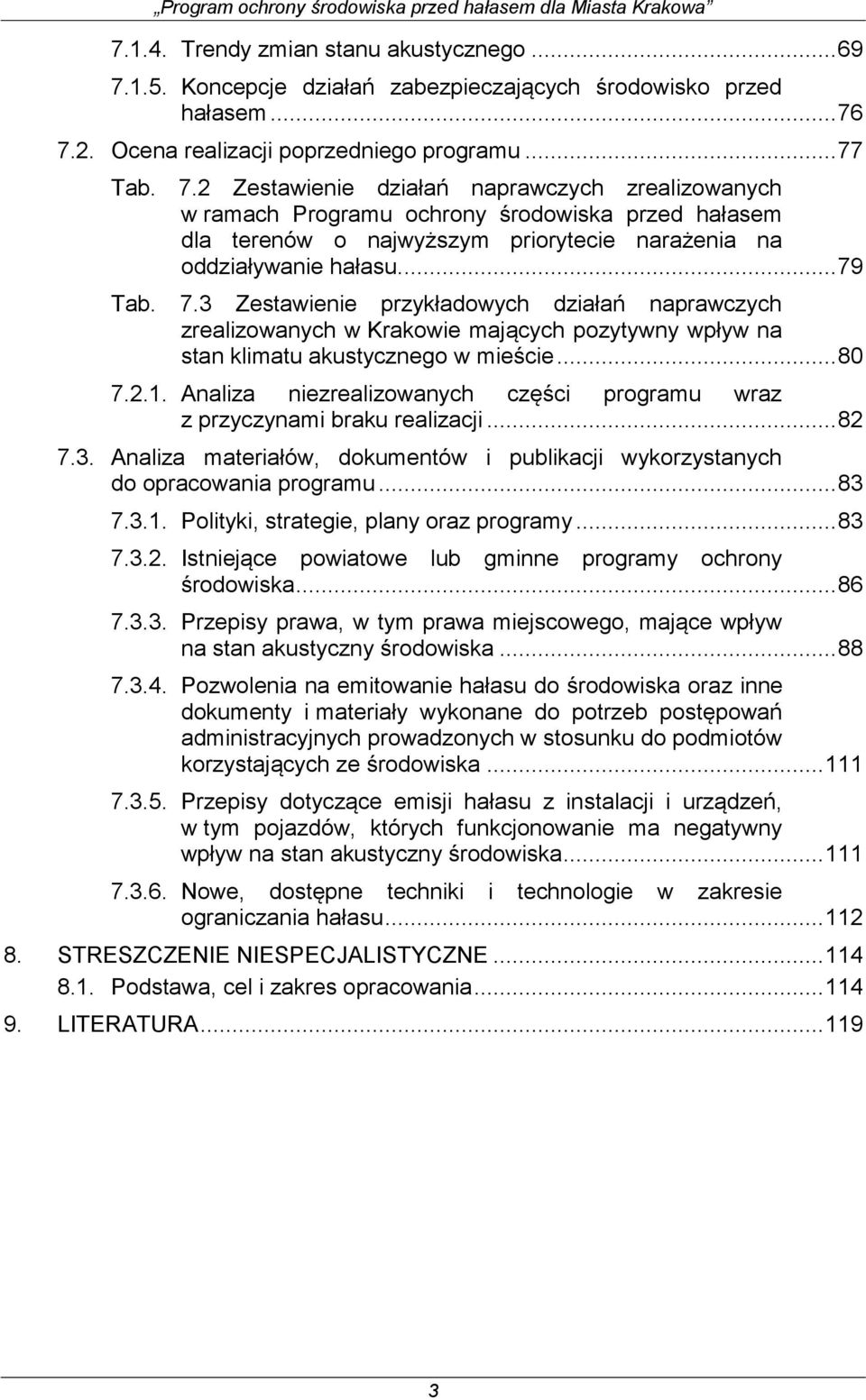 7.2. Ocena realizacji poprzedniego programu... 77