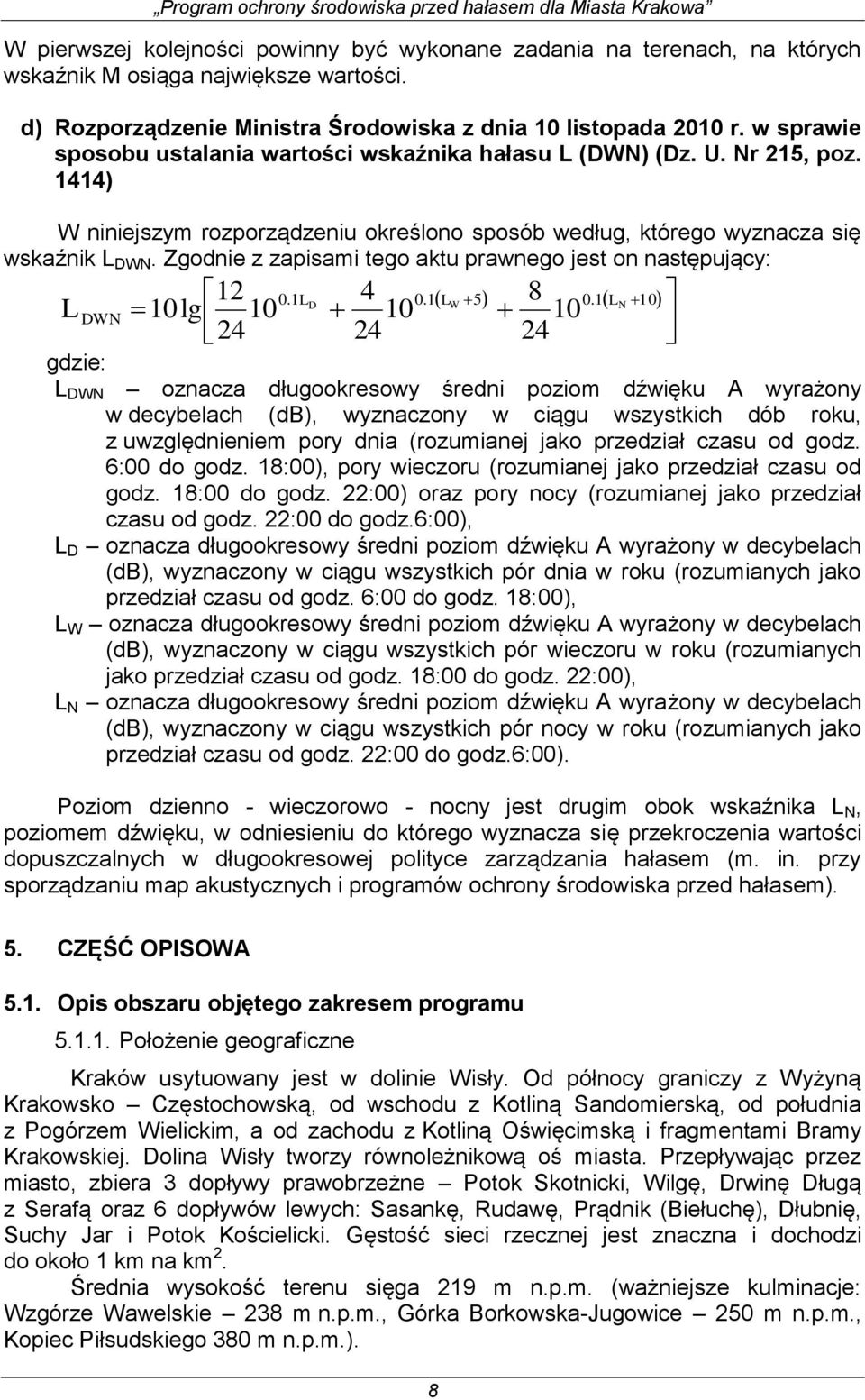 Zgodnie z zapisami tego aktu prawnego jest on następujący: 12 0.1L 4 0.1 5 8 0.