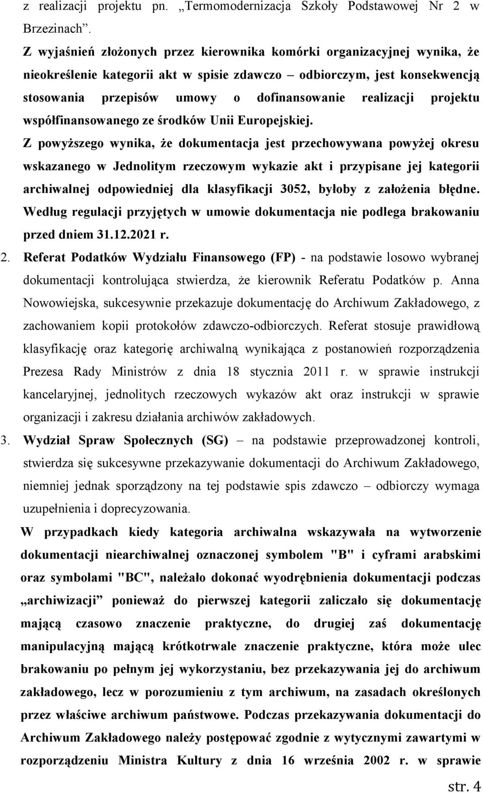 realizacji projektu współfinansowanego ze środków Unii Europejskiej.