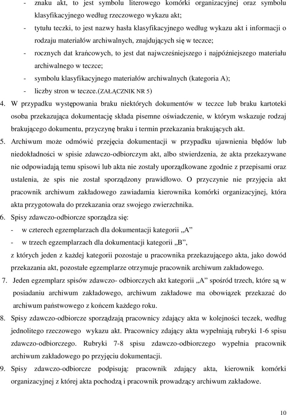 klasyfikacyjnego materiałów archiwalnych (kategoria A); - liczby stron w teczce.(załącznik NR 5) 4.