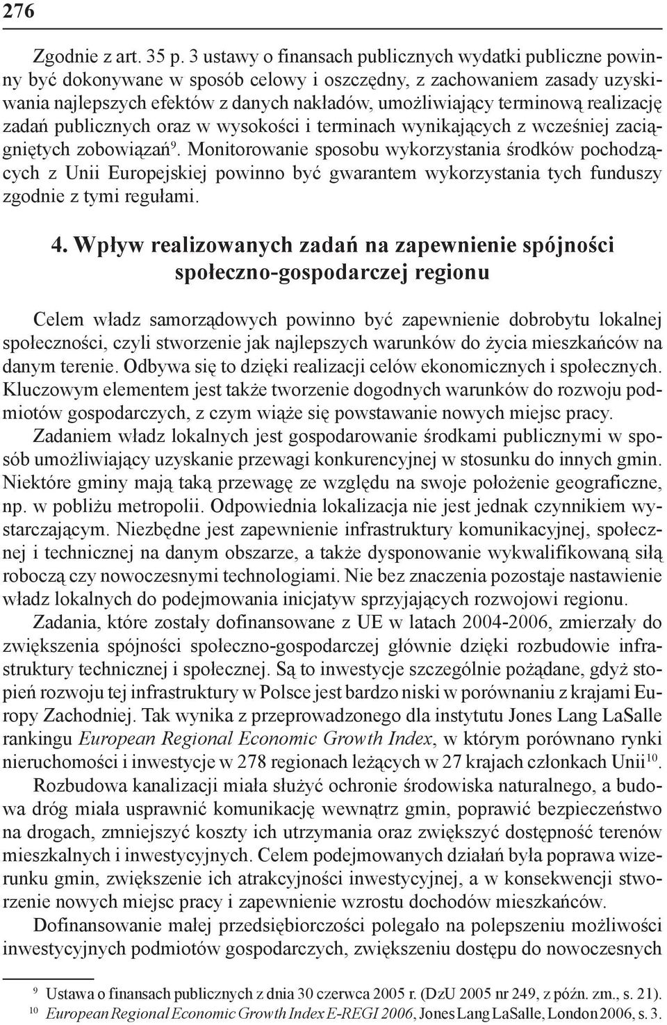 realizację zadań publicznych oraz w wysokości i terminach wynikających z wcześniej zaciągniętych zobowiązań 9.