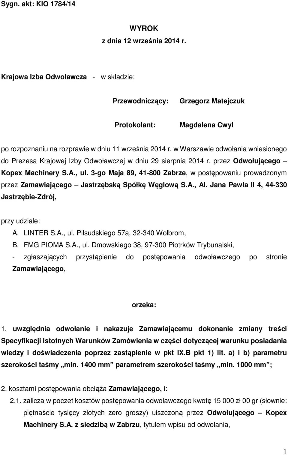 w Warszawie odwołania wniesionego do Prezesa Krajowej Izby Odwoławczej w dniu 29 sierpnia 2014 r. przez Odwołującego Kopex Machinery S.A., ul.