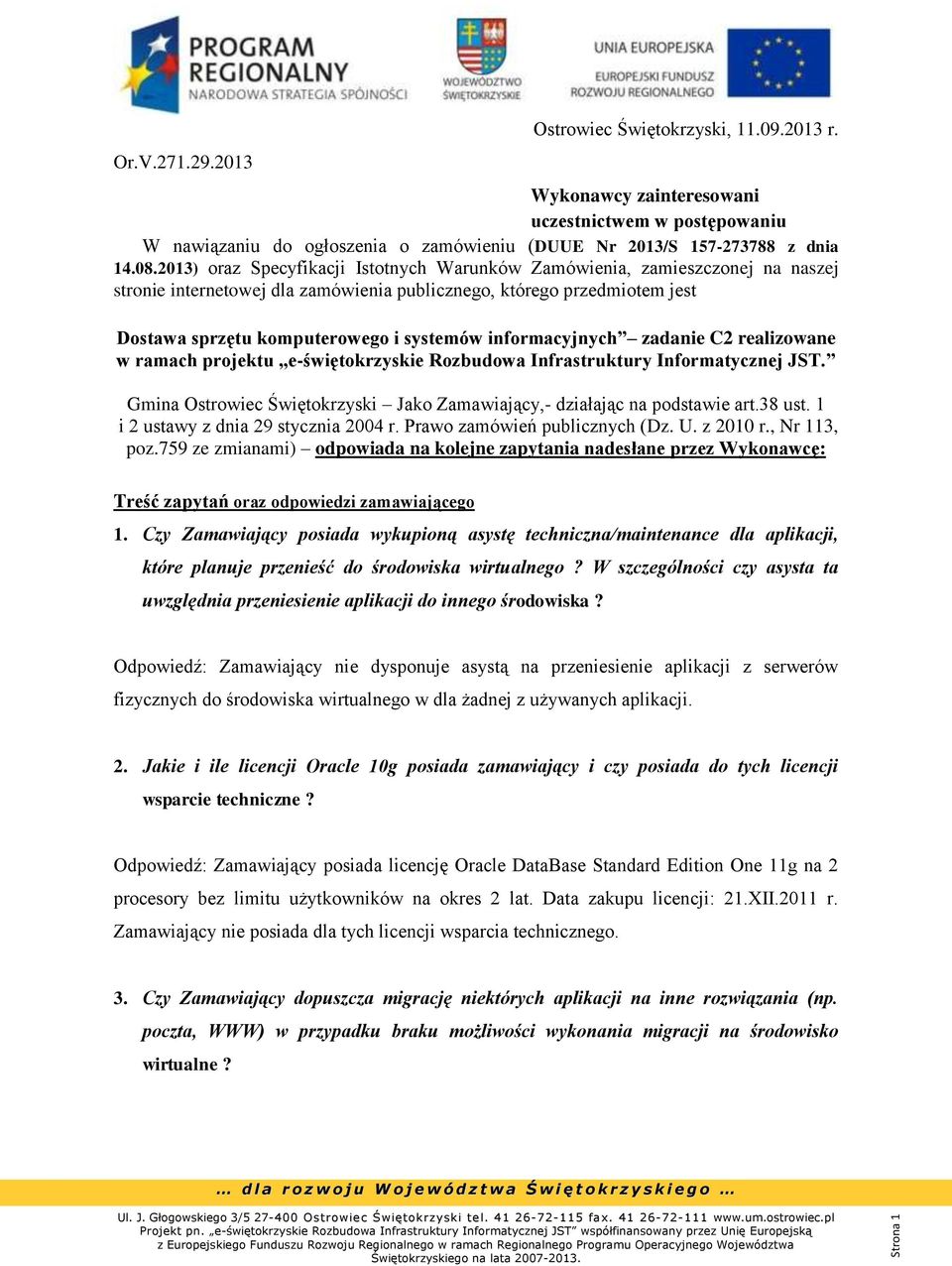 informacyjnych zadanie C2 realizowane w ramach projektu e-świętokrzyskie Rozbudowa Infrastruktury Informatycznej JST. Gmina Ostrowiec Świętokrzyski Jako Zamawiający,- działając na podstawie art.