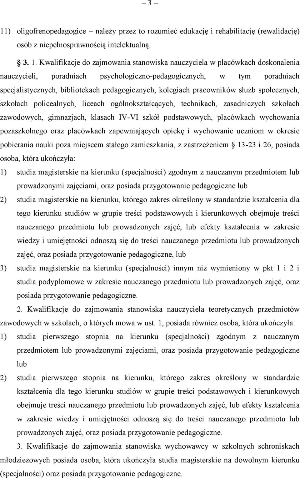 policealnych, liceach ogólnokształcących, technikach, zasadniczych szkołach zawodowych, gimnazjach, klasach IV-VI szkół podstawowych, placówkach wychowania pozaszkolnego oraz placówkach