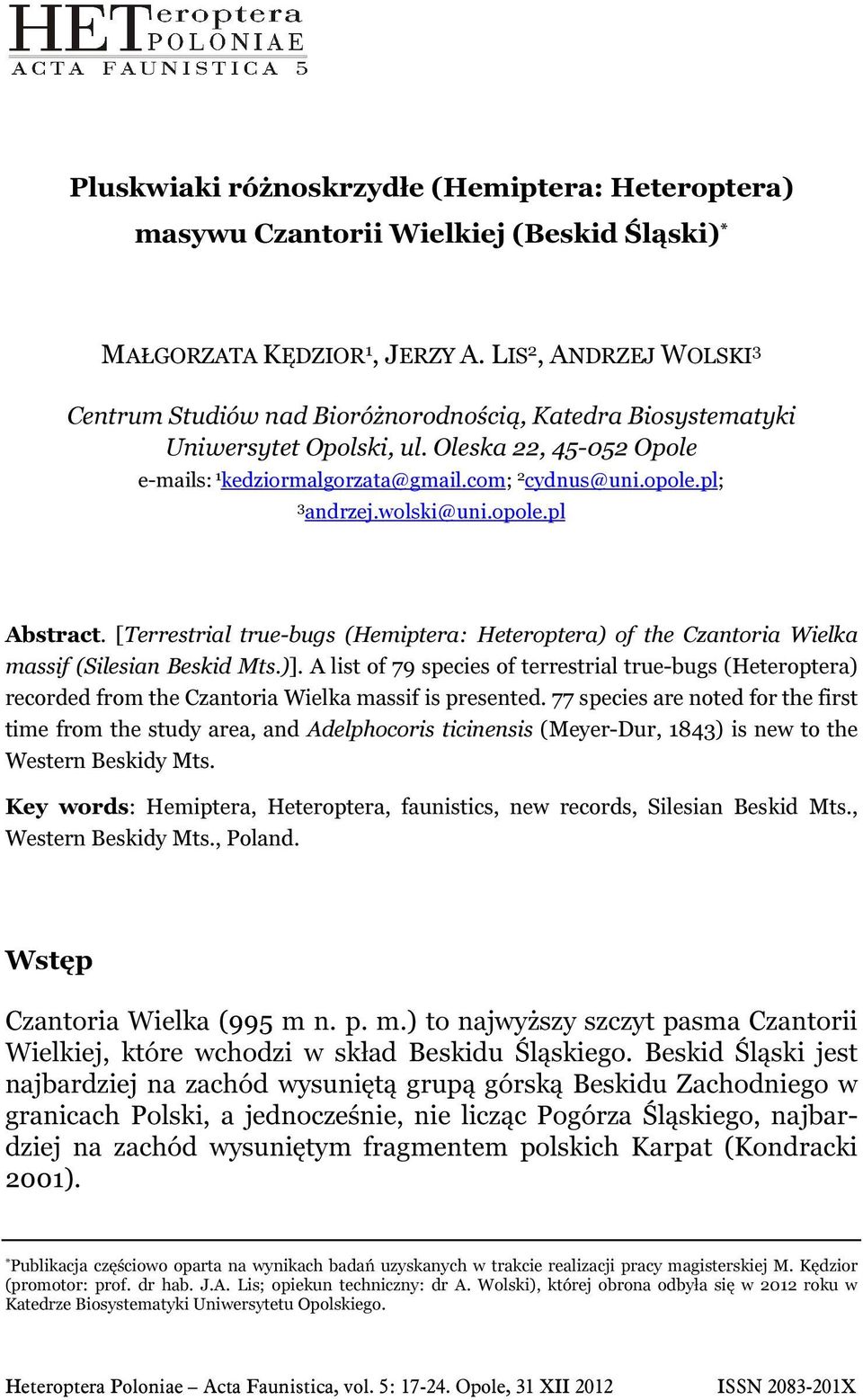 pl; 3 andrzej.wolski@uni.opole.pl Abstract. [Terrestrial true-bugs (Hemiptera: Heteroptera) of the Czantoria Wielka massif (Silesian Beskid Mts.)].