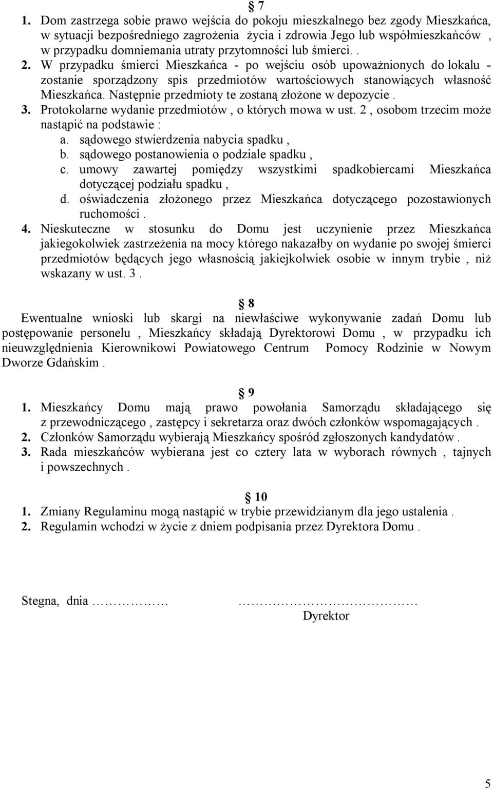 Następnie przedmioty te zostaną złożone w depozycie. 3. Protokolarne wydanie przedmiotów, o których mowa w ust. 2, osobom trzecim może nastąpić na podstawie : a.