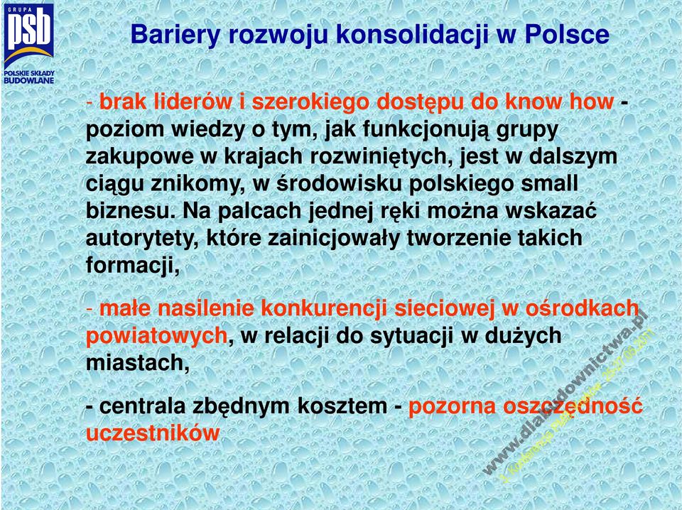 Na palcach jednej ręki można wskazać autorytety, które zainicjowały tworzenie takich formacji, - małe nasilenie