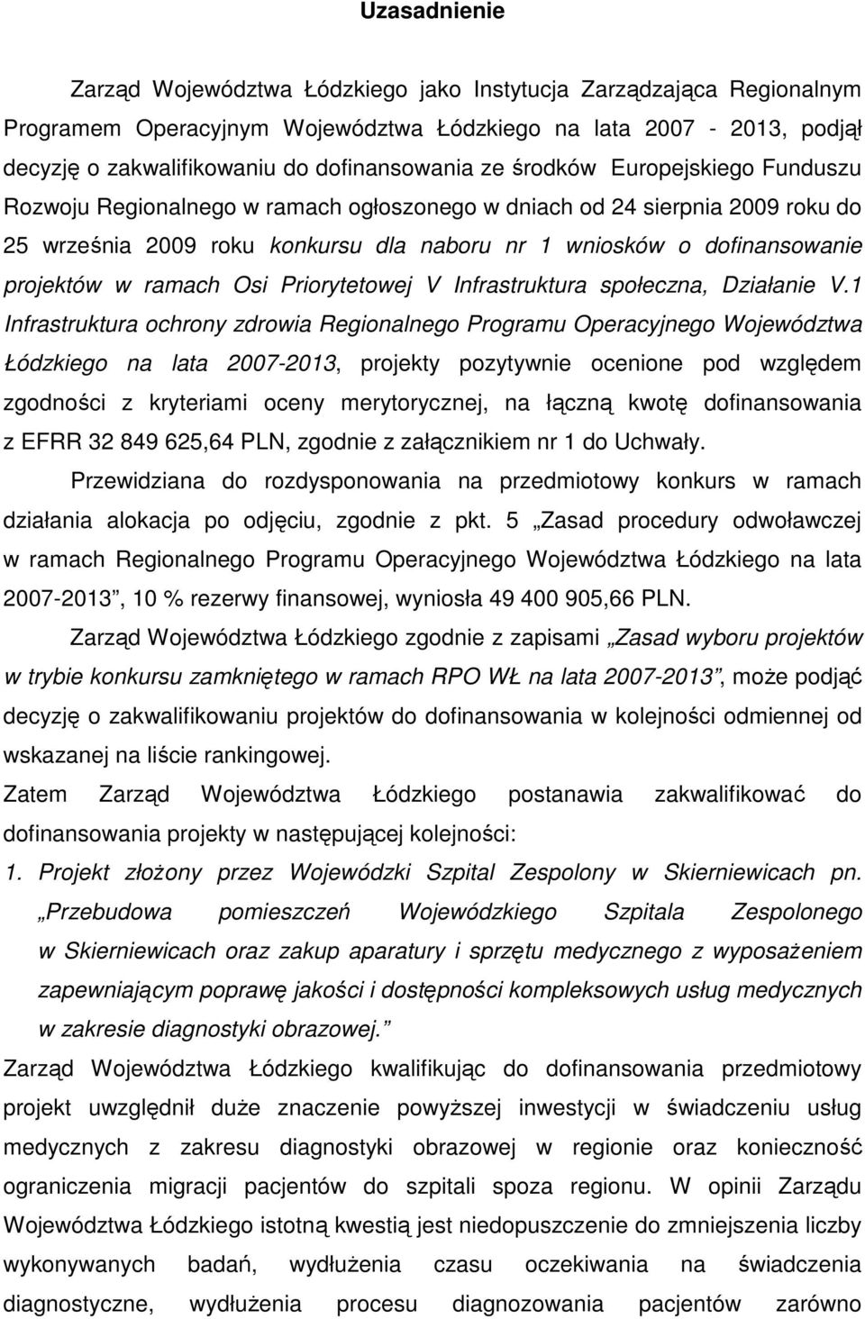 ramach Osi Priorytetowej V Infrastruktura społeczna, Działanie V.