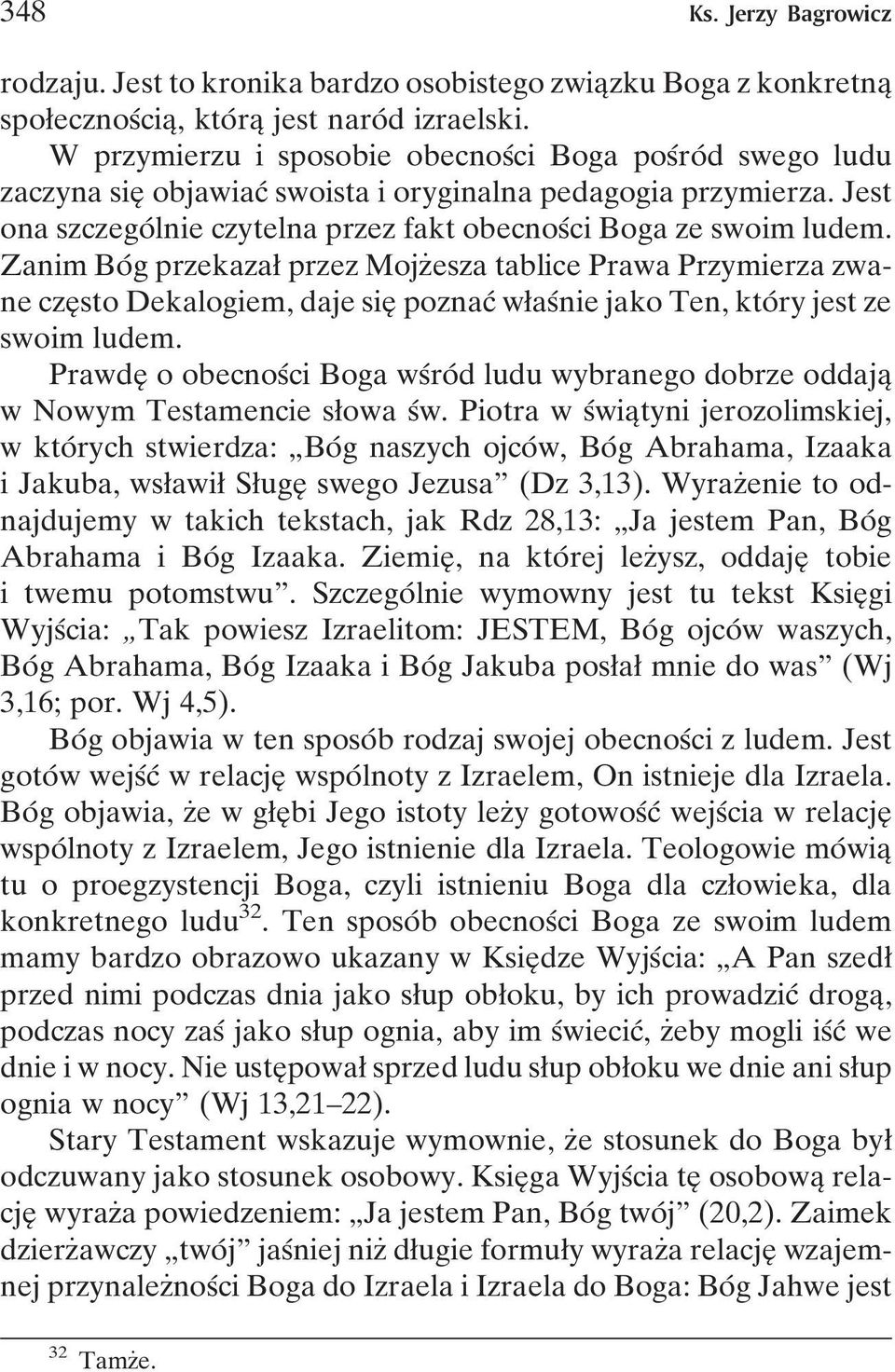 Zanim BoÂ g przekazaø przez MojzÇesza tablice Prawa Przymierza zwane czeîsto Dekalogiem, daje sieî poznacâ wøasânie jako Ten, ktoâry jest ze swoim ludem.