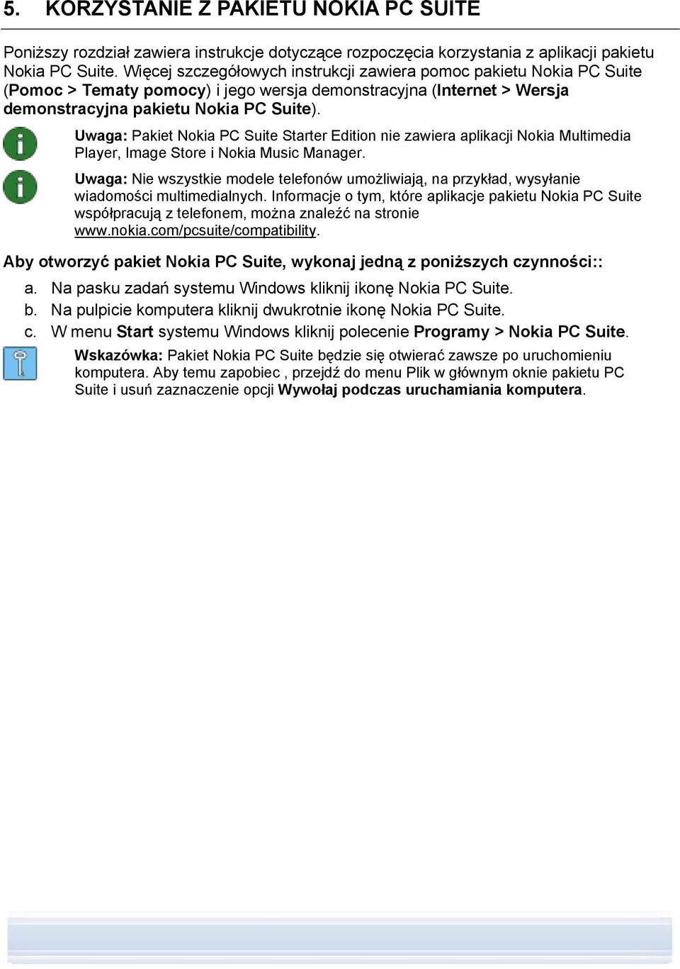Uwaga: Pakiet Nokia PC Suite Starter Edition nie zawiera aplikacji Nokia Multimedia Player, Image Store i Nokia Music Manager.