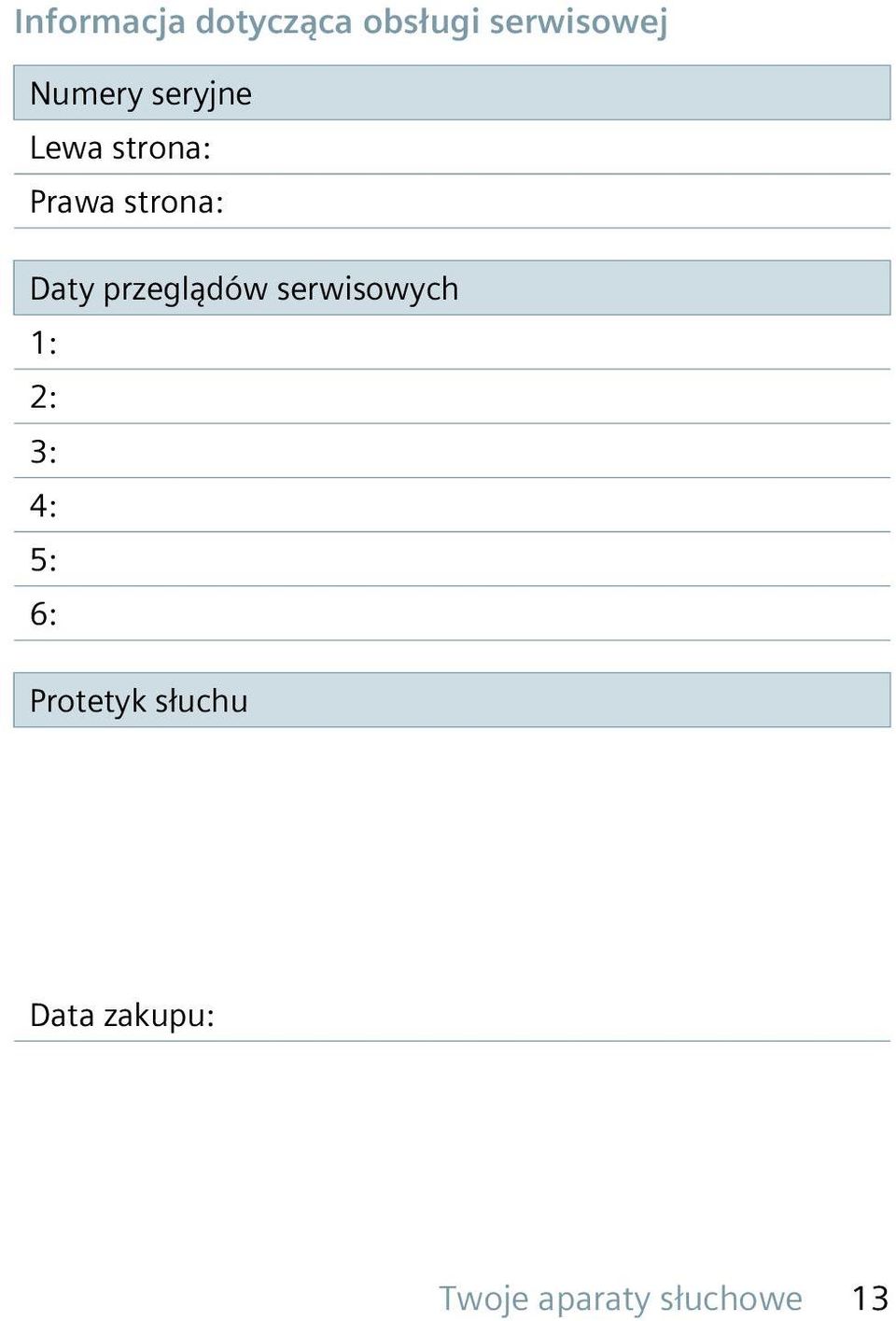 Daty przeglądów serwisowych 1: 2: 3: 4: 5: 6: