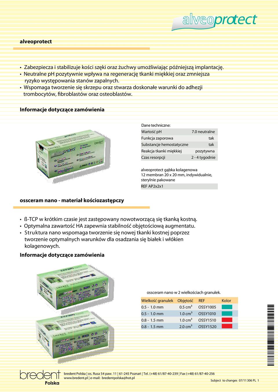 Wspomaga tworzenie się skrzepu oraz stwarza doskonałe warunki do adhezji trombocytów, fibroblastów oraz osteoblastów. Informacje dotyczące zamówienia Dane techniczne: Wartość ph 7.