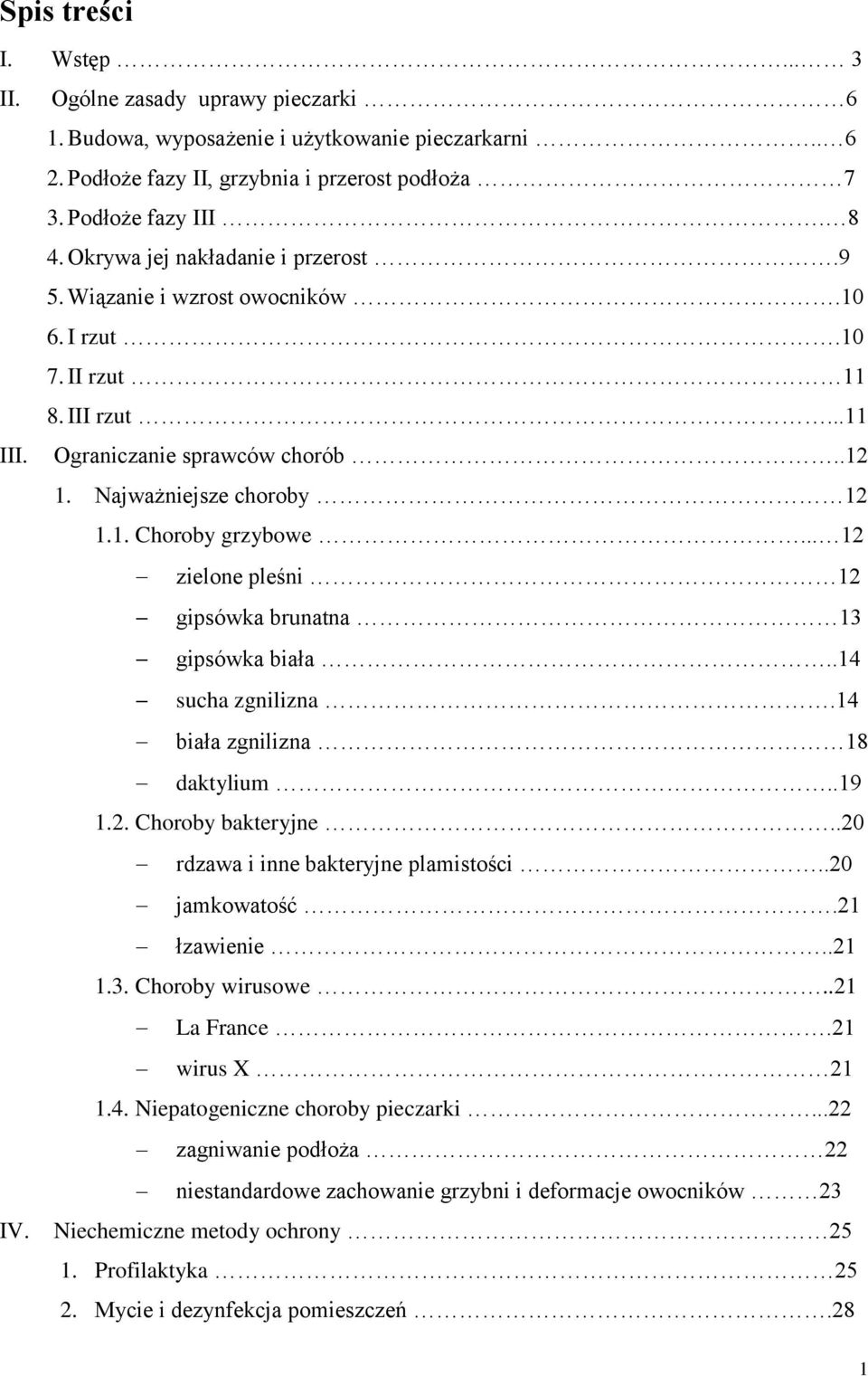 .. 12 zielone pleśni 12 gipsówka brunatna 13 gipsówka biała..14 sucha zgnilizna.14 biała zgnilizna 18 daktylium..19 1.2. Choroby bakteryjne..20 rdzawa i inne bakteryjne plamistości..20 jamkowatość.