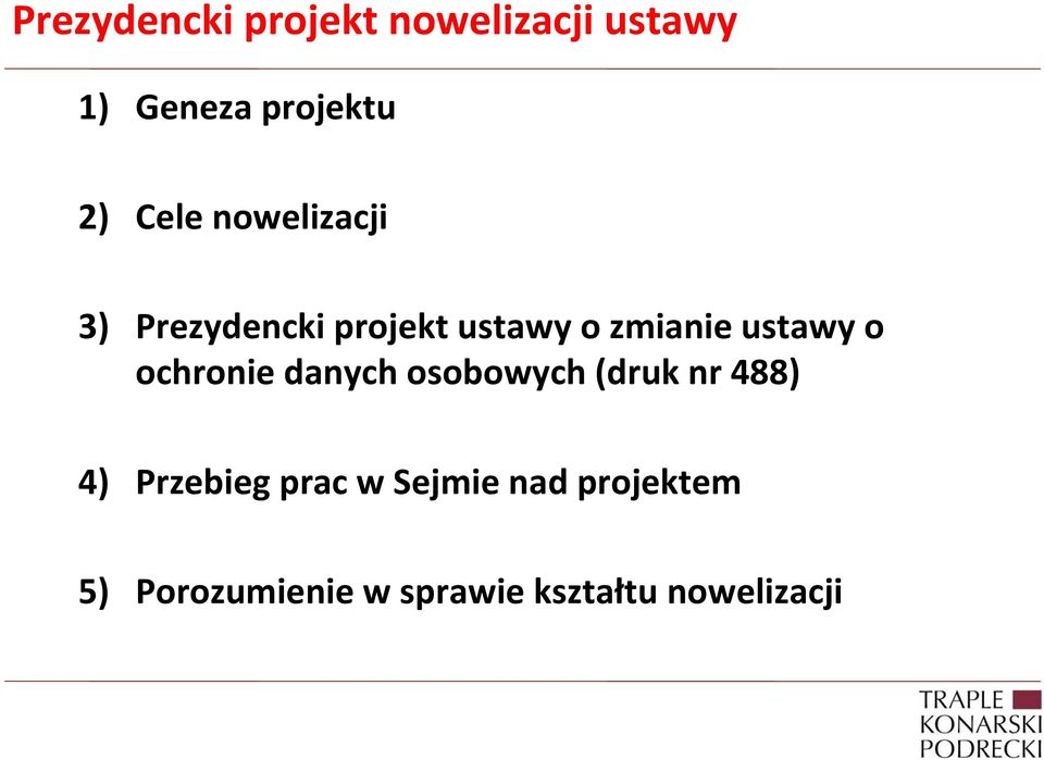 o ochronie danych osobowych (druk nr 488) 4) Przebieg prac w