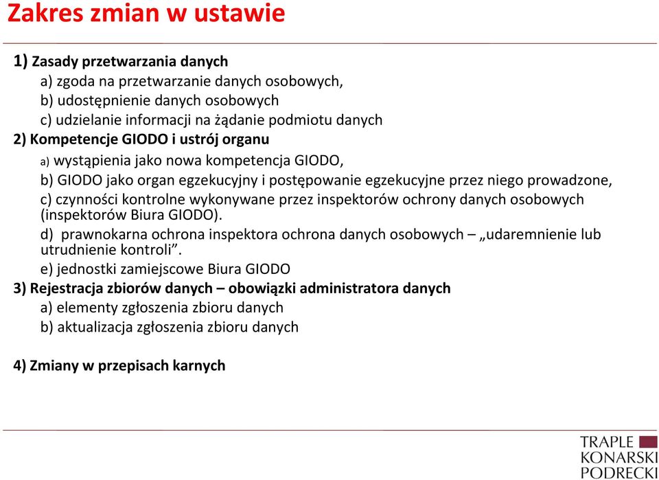 wykonywane przez inspektorów ochrony danych osobowych (inspektorów Biura GIODO). d) prawnokarna ochrona inspektora ochrona danych osobowych udaremnienie lub utrudnienie kontroli.