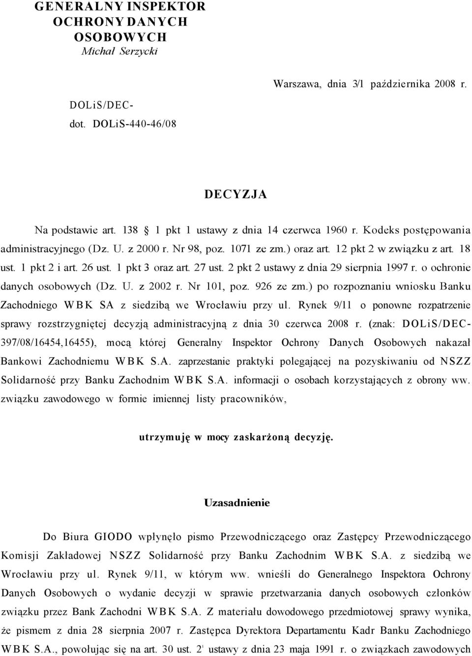 1 pkt 3 oraz art. 27 ust. 2 pkt 2 ustawy z dnia 29 sierpnia 1997 r. o ochronie danych osobowych (Dz. U. z 2002 r. Nr 101, poz. 926 ze zm.