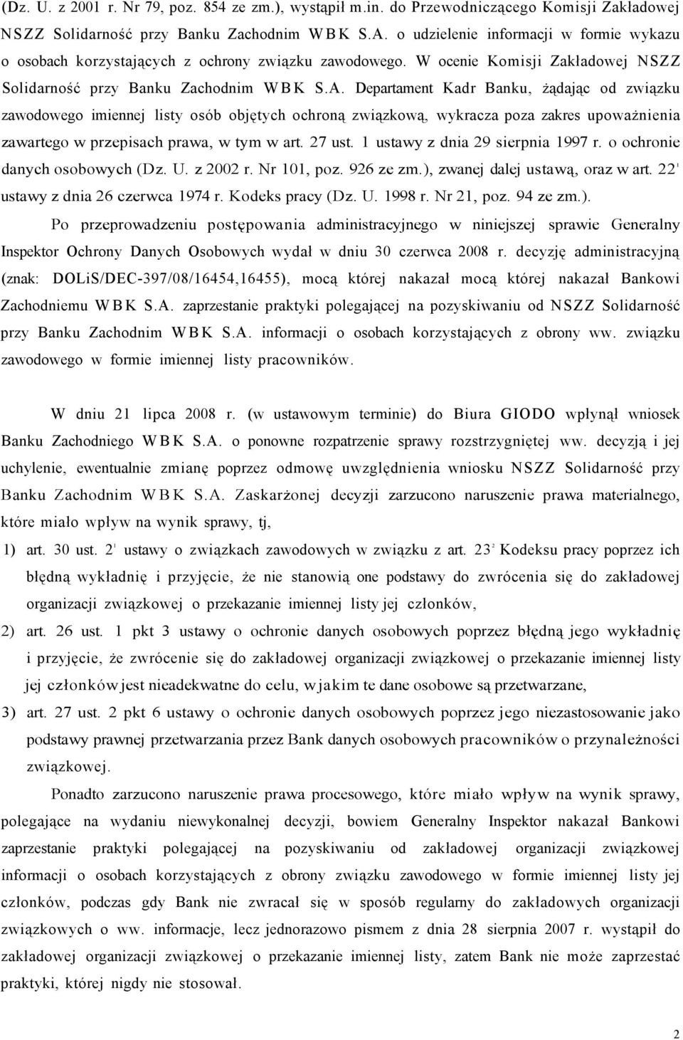 Departament Kadr Banku, żądając od związku zawodowego imiennej listy osób objętych ochroną związkową, wykracza poza zakres upoważnienia zawartego w przepisach prawa, w tym w art. 27 ust.