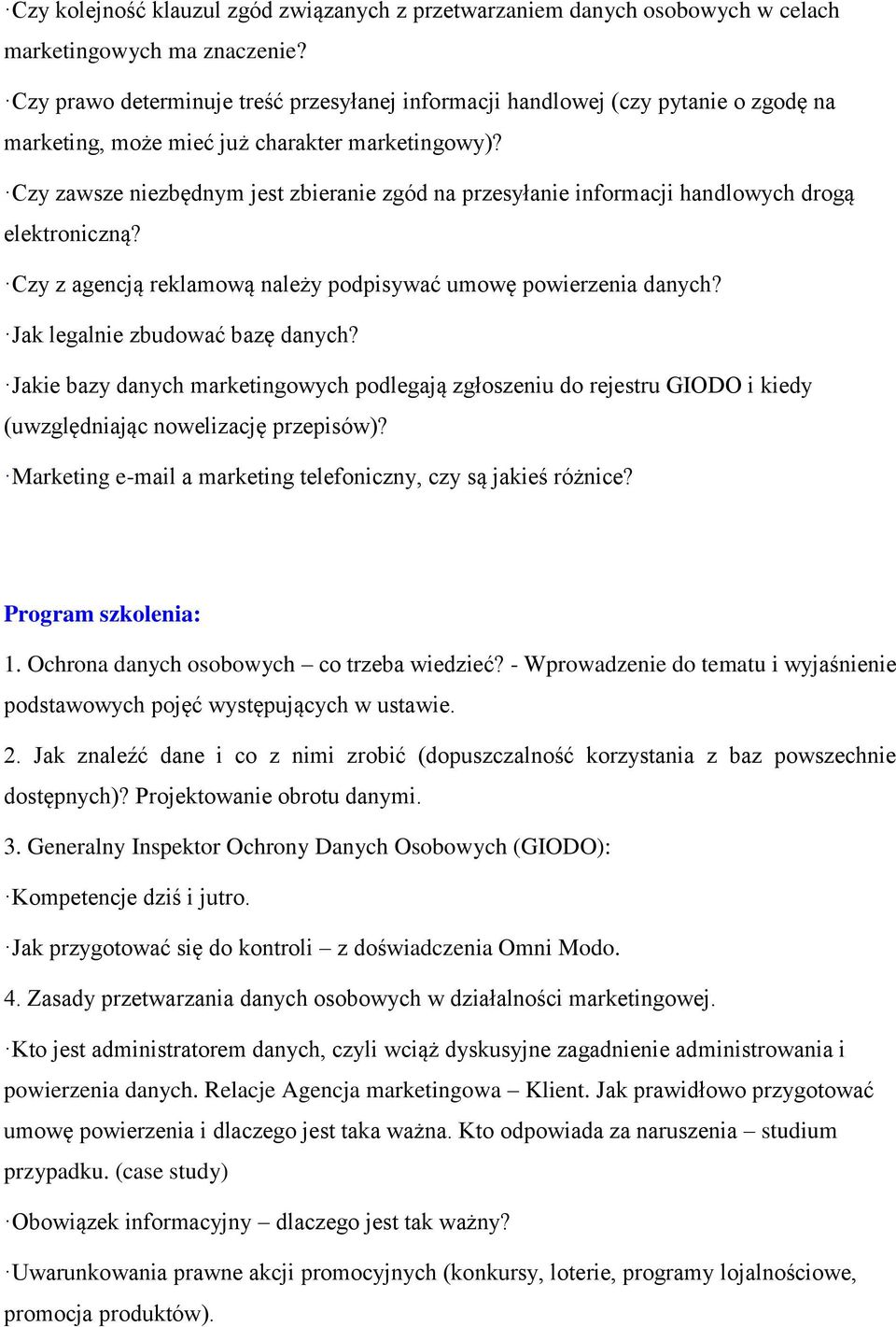 Czy zawsze niezbędnym jest zbieranie zgód na przesyłanie informacji handlowych drogą elektroniczną? Czy z agencją reklamową należy podpisywać umowę powierzenia danych?