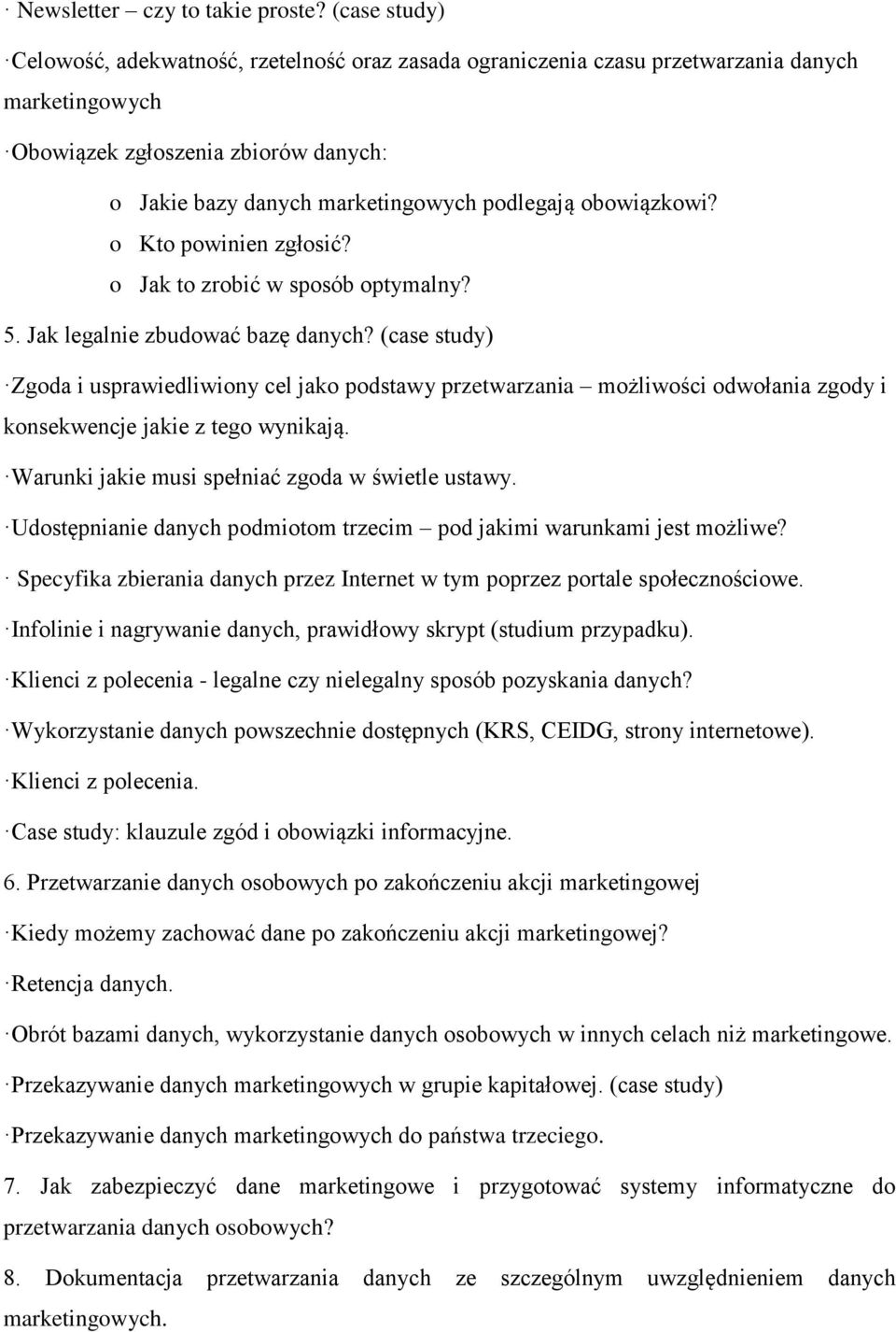 obowiązkowi? o Kto powinien zgłosić? o Jak to zrobić w sposób optymalny? 5. Jak legalnie zbudować bazę danych?