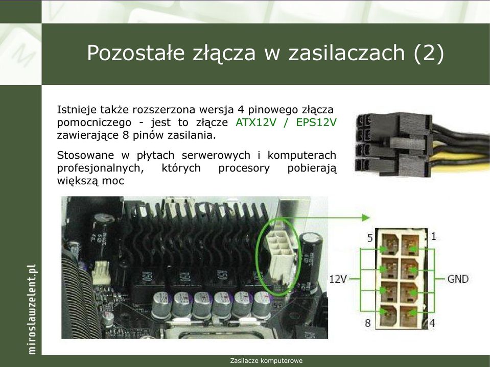 EPS12V zawierające 8 pinów zasilania.