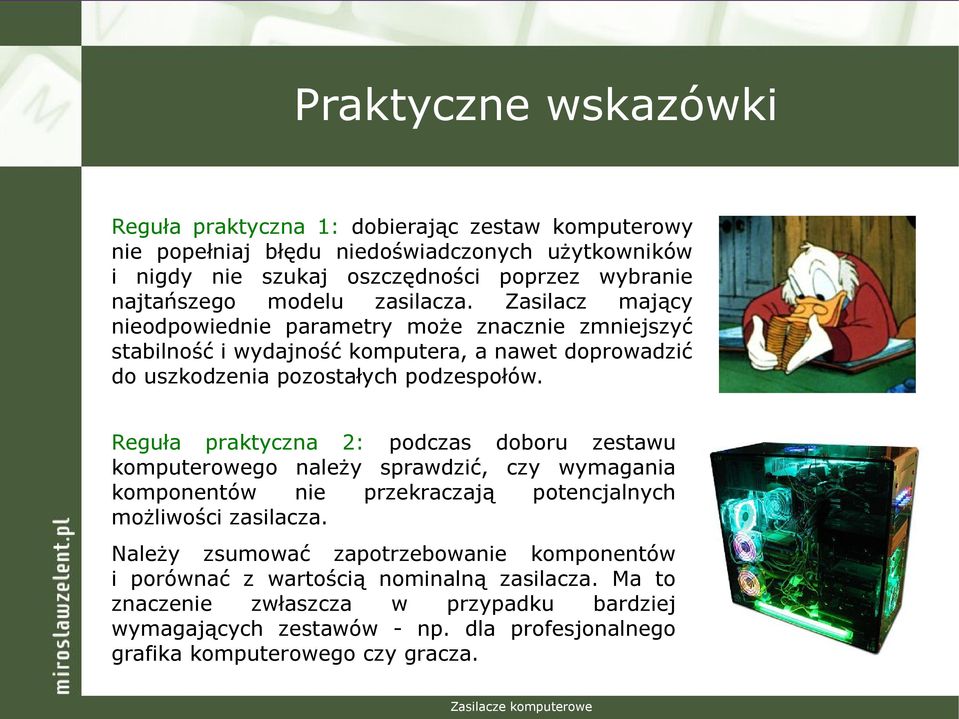 Reguła praktyczna 2: podczas doboru zestawu komputerowego należy sprawdzić, czy wymagania komponentów nie przekraczają potencjalnych możliwości zasilacza.