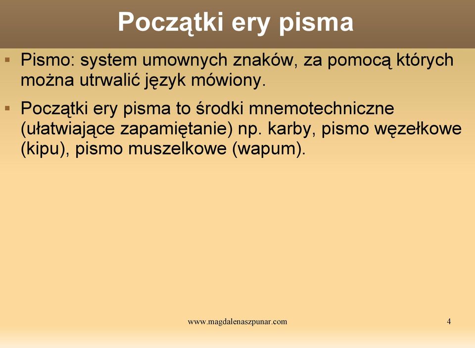 Początki ery pisma to środki mnemotechniczne (ułatwiające