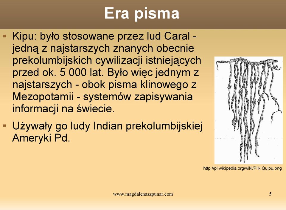 Było więc jednym z najstarszych - obok pisma klinowego z Mezopotamii - systemów zapisywania