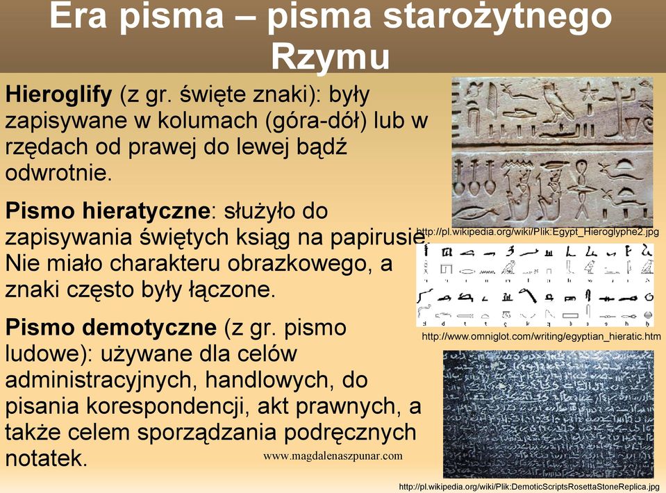 pismo ludowe): używane dla celów administracyjnych, handlowych, do pisania korespondencji, akt prawnych, a także celem sporządzania podręcznych notatek. http://pl.