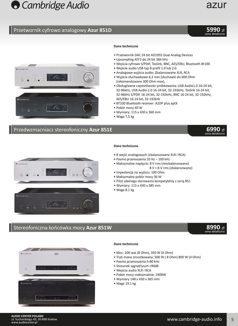 0 Analogowe wyjścia audio: Zbalansowane XLR, RCA Wyjście słuchawkowe 6,3 mm (słuchawki do 600 Ohm (rekomendowane 300 Ohm max), Obsługiwane częstotliwości próbkowania: USB Audio1.