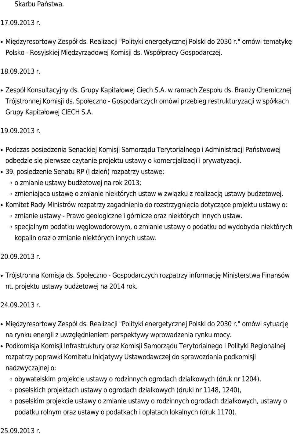 Społeczno - Gospodarczych omówi przebieg restrukturyzacji w spółkach Grupy Kapitałowej CIECH S.A. 19.09.2013 r.