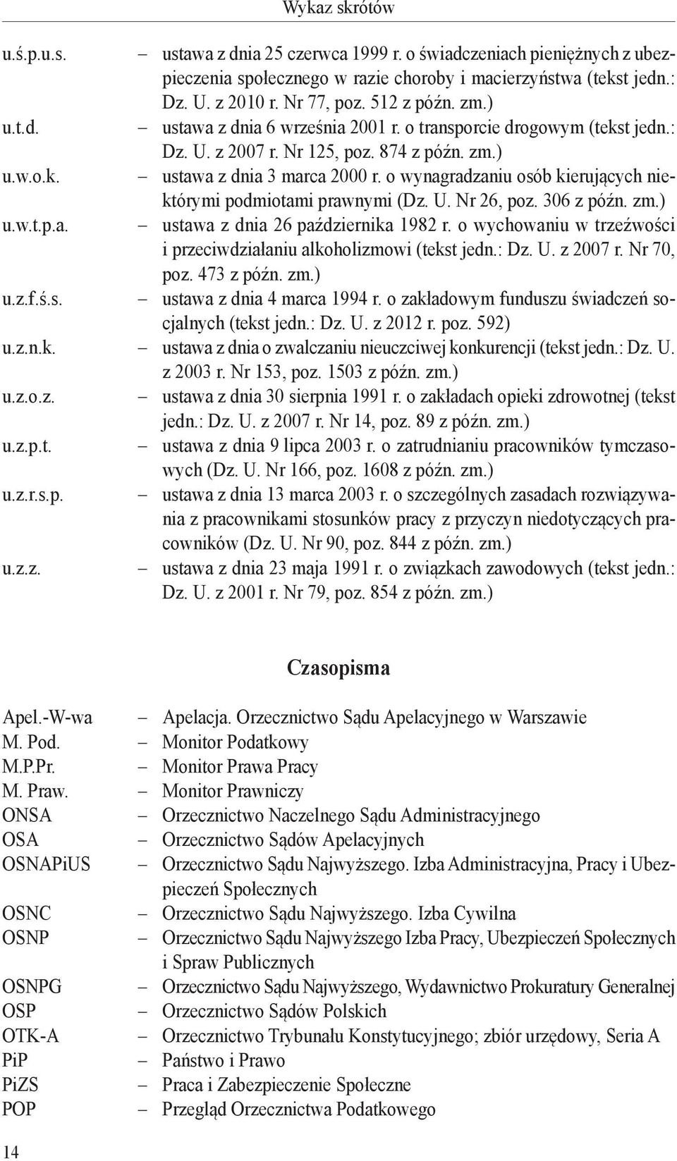 o wynagradzaniu osób kierujących niektórymi podmiotami prawnymi (Dz. U. Nr 26, poz. 306 z późn. zm.) u.w.t.p.a. ustawa z dnia 26 października 1982 r.