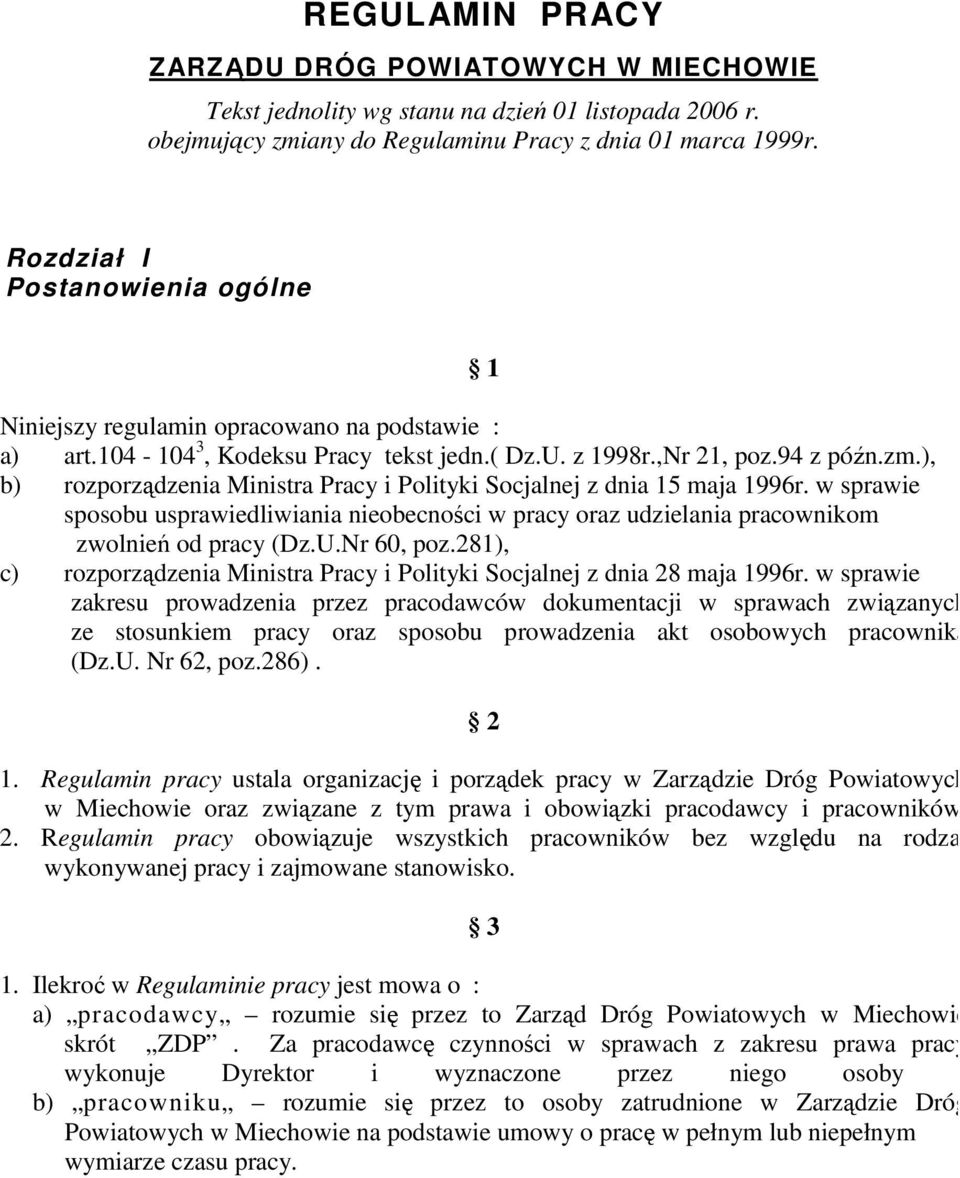 ), b) rozporządzenia Ministra Pracy i Polityki Socjalnej z dnia 15 maja 1996r. w sprawie sposobu usprawiedliwiania nieobecności w pracy oraz udzielania pracownikom zwolnień od pracy (Dz.U.Nr 60, poz.