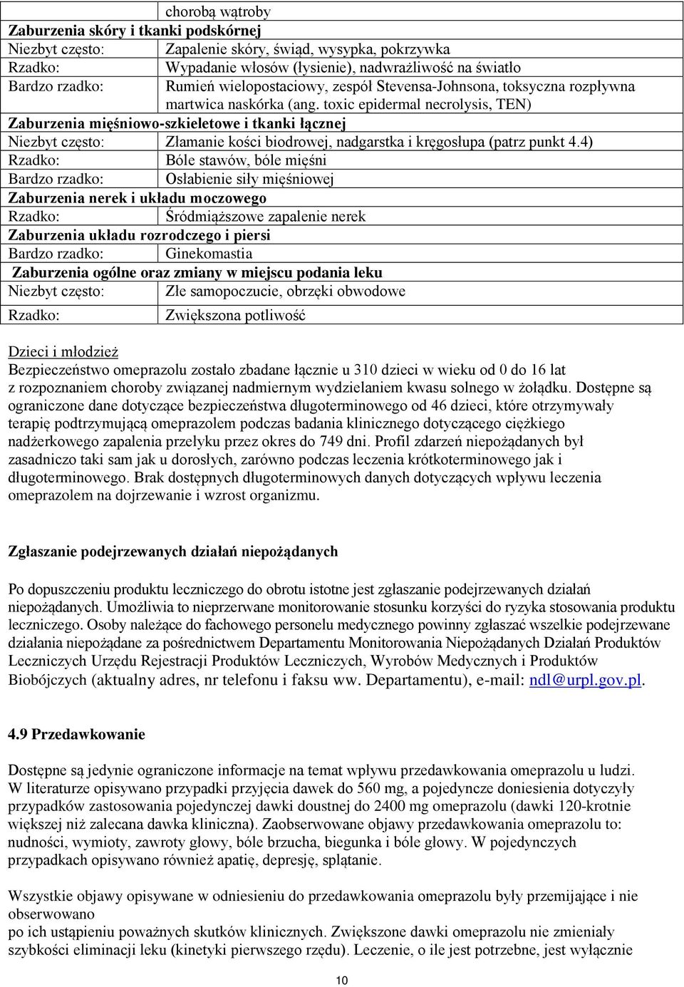 toxic epidermal necrolysis, TEN) Zaburzenia mięśniowo-szkieletowe i tkanki łącznej Niezbyt często: Złamanie kości biodrowej, nadgarstka i kręgosłupa (patrz punkt 4.