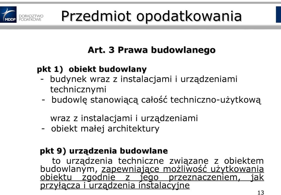 budowlę stanowiącą całość techniczno-użytkową wraz z instalacjami i urządzeniami - obiekt małej architektury