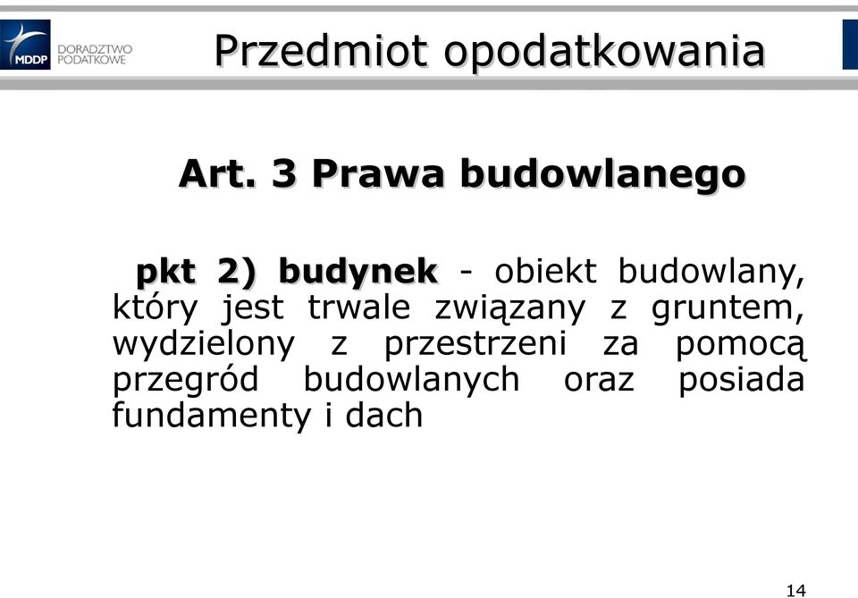 obiekt budowlany, który jest trwale związany z gruntem,