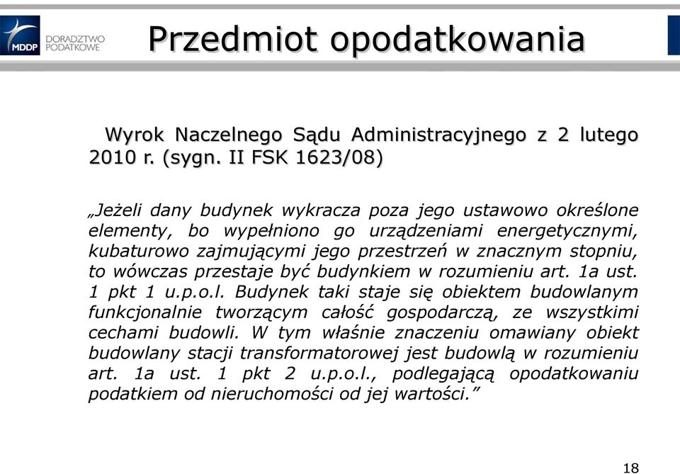 w znacznym stopniu, to wówczas przestaje być budynkiem w rozumieniu art. 1a ust. 1 pkt 1 u.p.o.l.