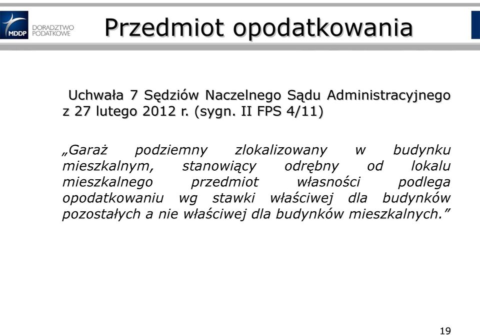 II FPS 4/11) Garaż podziemny zlokalizowany w budynku mieszkalnym, stanowiący odrębny