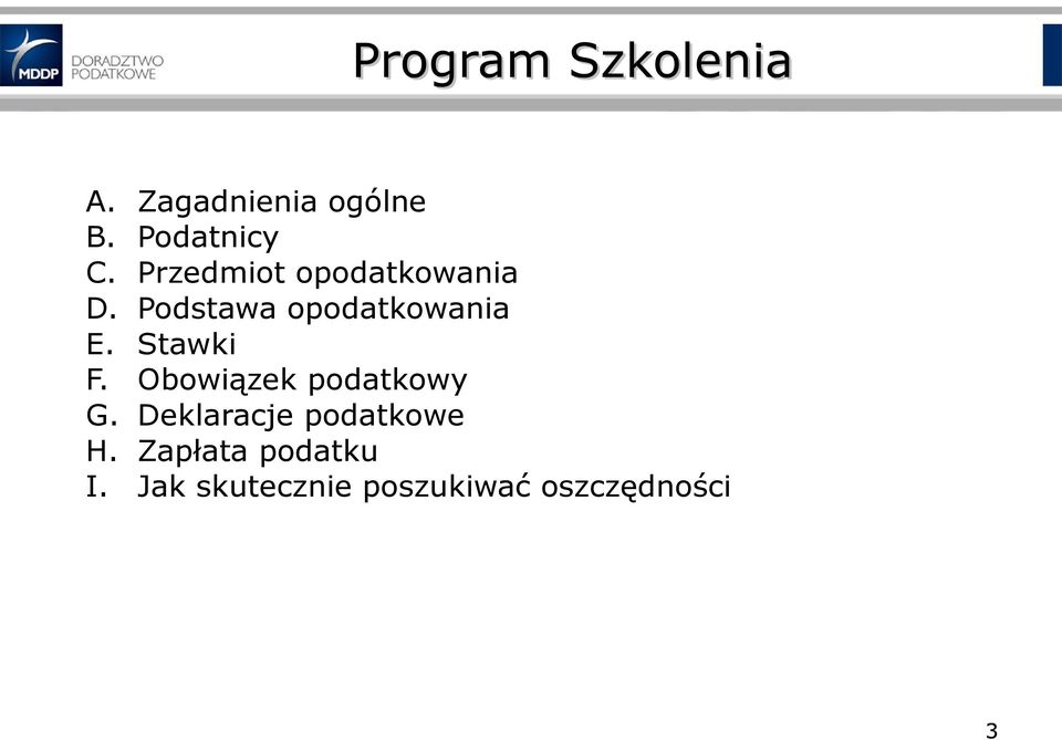 Stawki F. Obowiązek podatkowy G. Deklaracje podatkowe H.