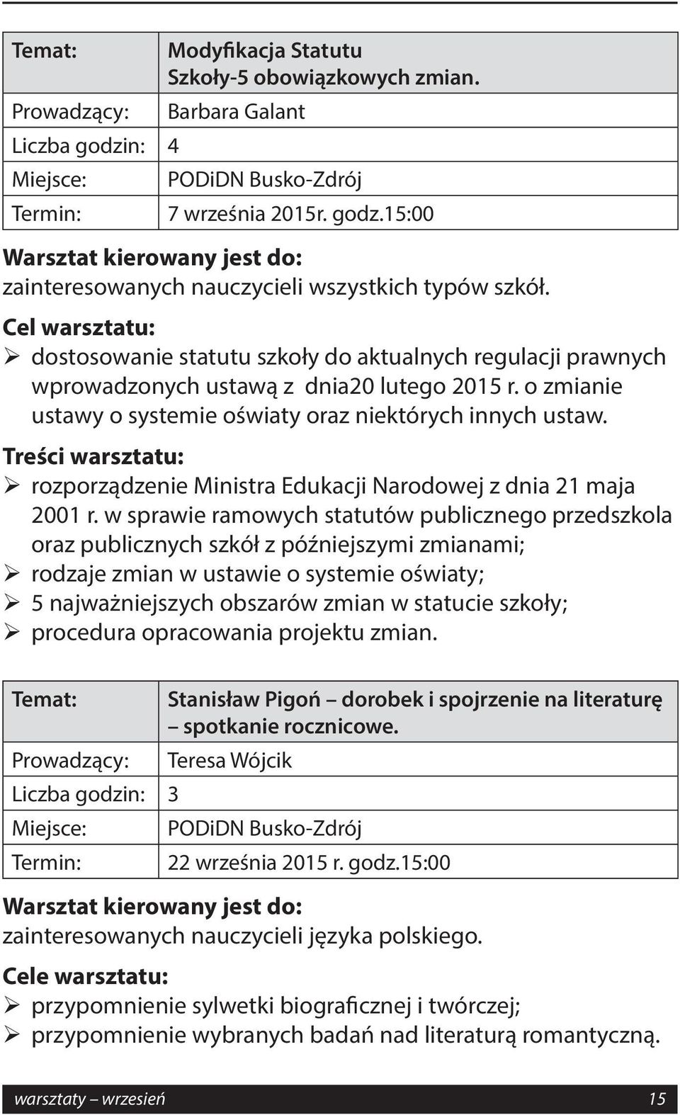 o zmianie ustawy o systemie oświaty oraz niektórych innych ustaw. rozporządzenie Ministra Edukacji Narodowej z dnia 21 maja 2001 r.