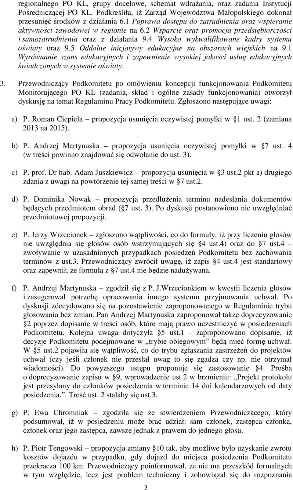 4 Wysoko wykwalifikowane kadry systemu oświaty oraz 9.5 Oddolne inicjatywy edukacyjne na obszarach wiejskich na 9.