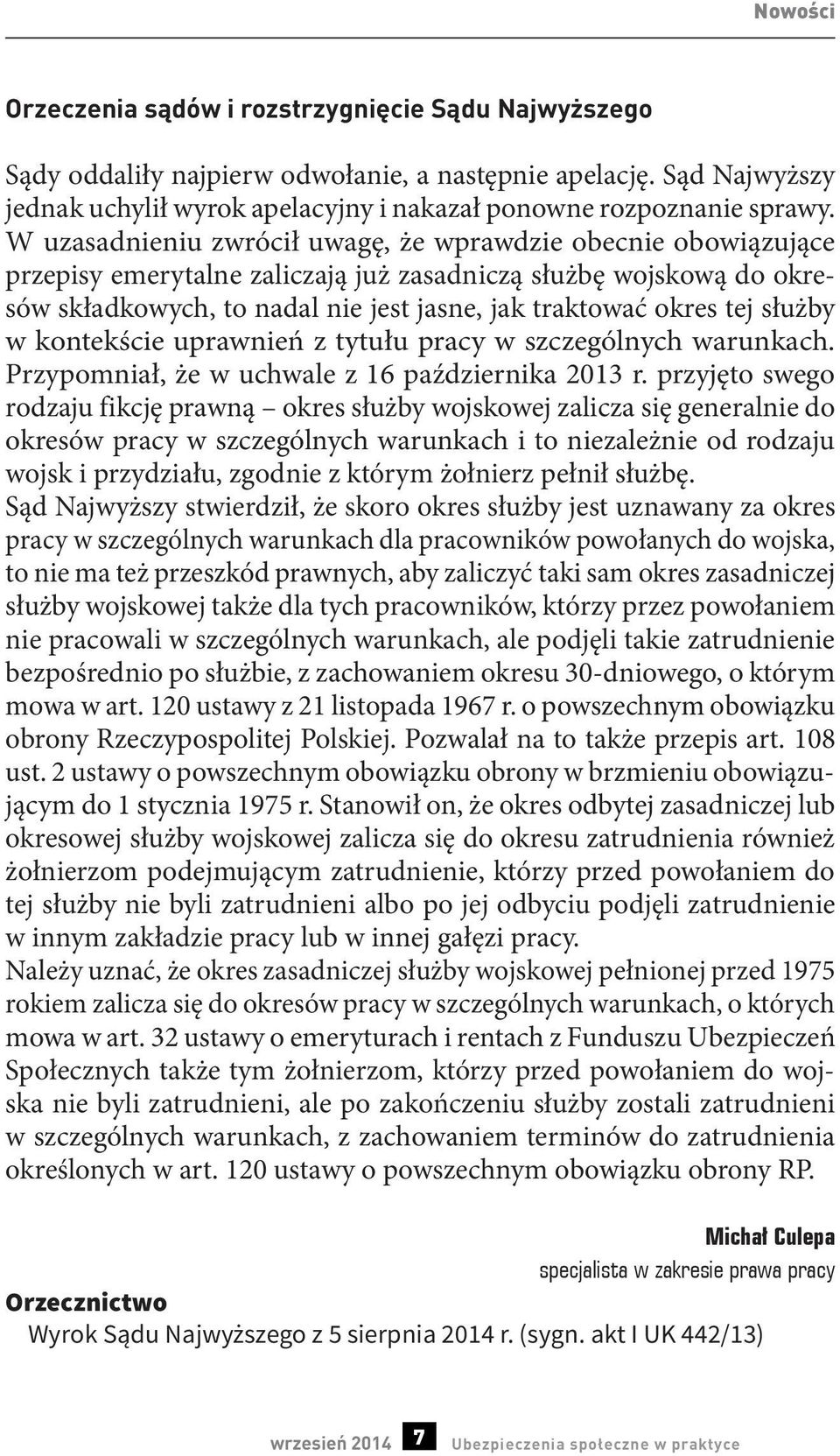 służby w kontekście uprawnień z tytułu pracy w szczególnych warunkach. Przypomniał, że w uchwale z 16 października 2013 r.