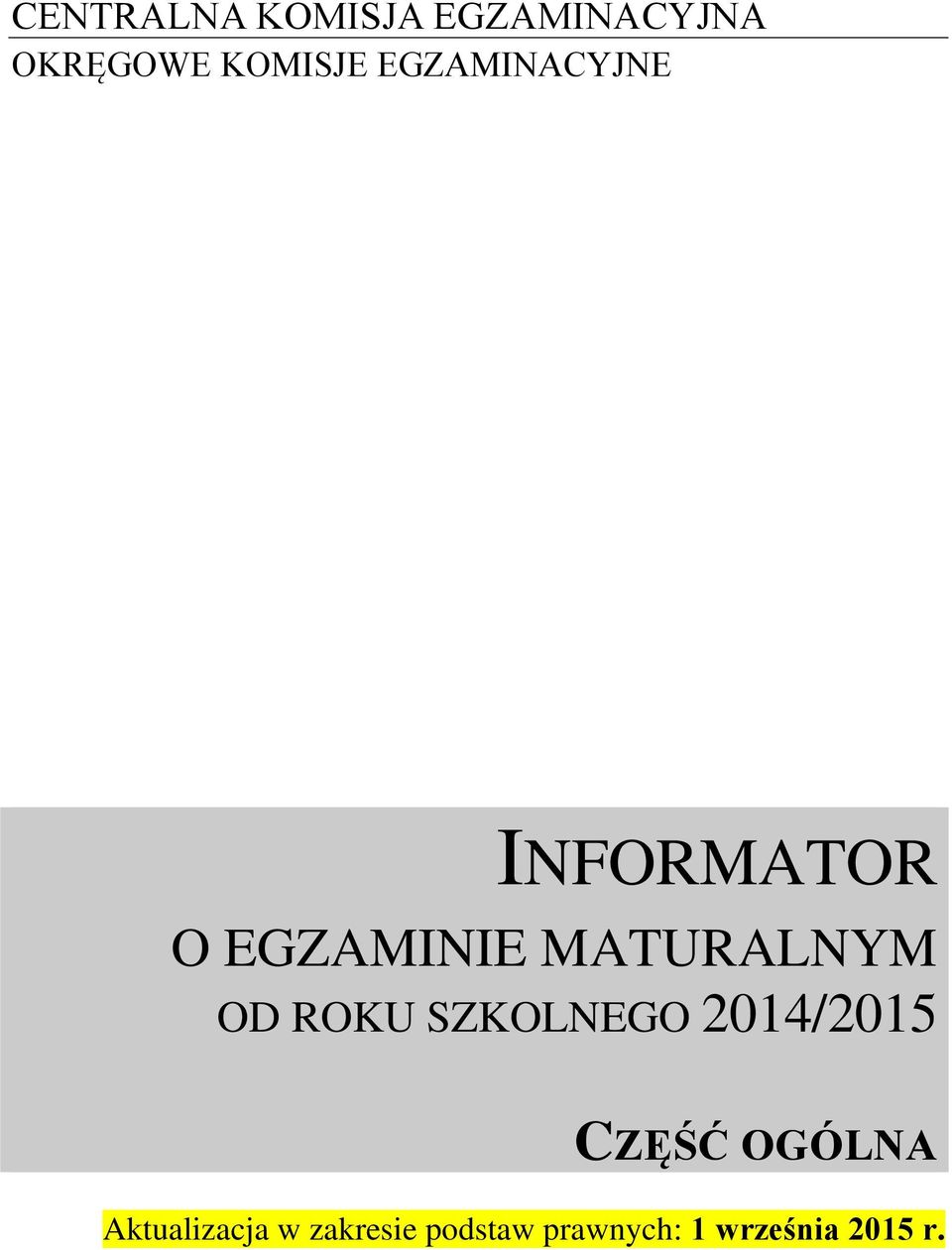 OD ROKU SZKOLNEGO 2014/2015 CZĘŚĆ OGÓLNA