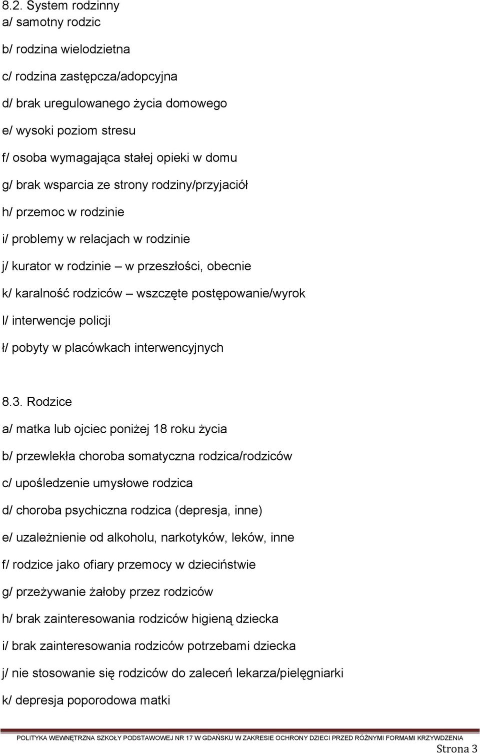 interwencje policji ł/ pobyty w placówkach interwencyjnych 8.3.