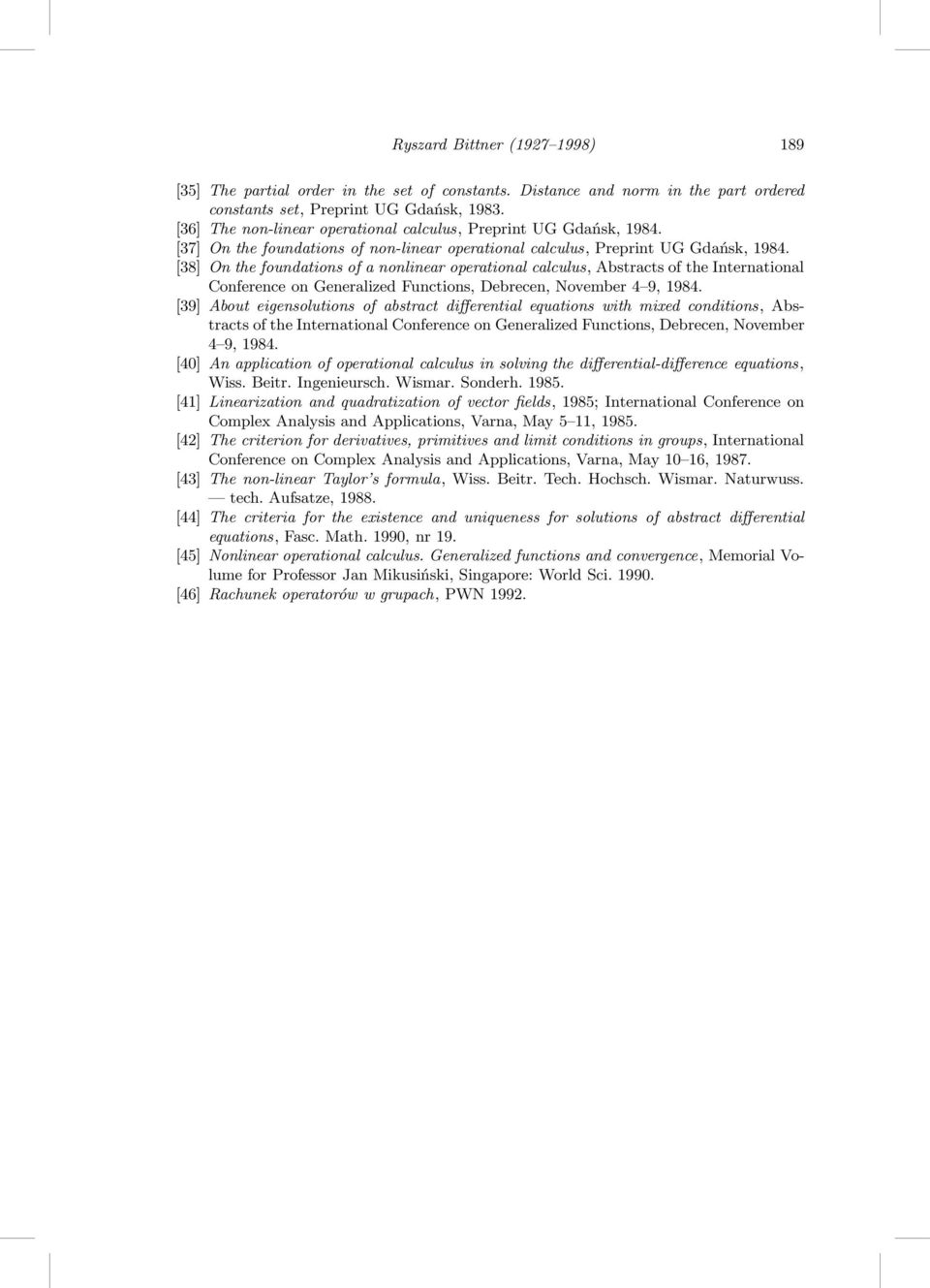 [38] On the foundations of a nonlinear operational calculus, Abstracts of the International Conference on Generalized Functions, Debrecen, November 4 9, 1984.