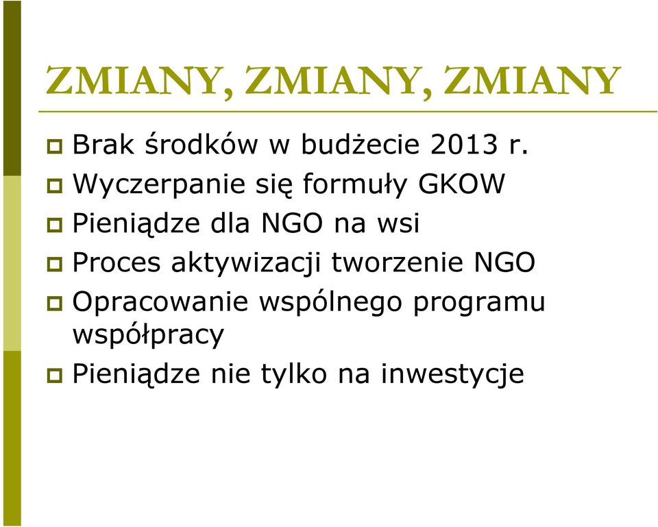 Proces aktywizacji tworzenie NGO Opracowanie wspólnego