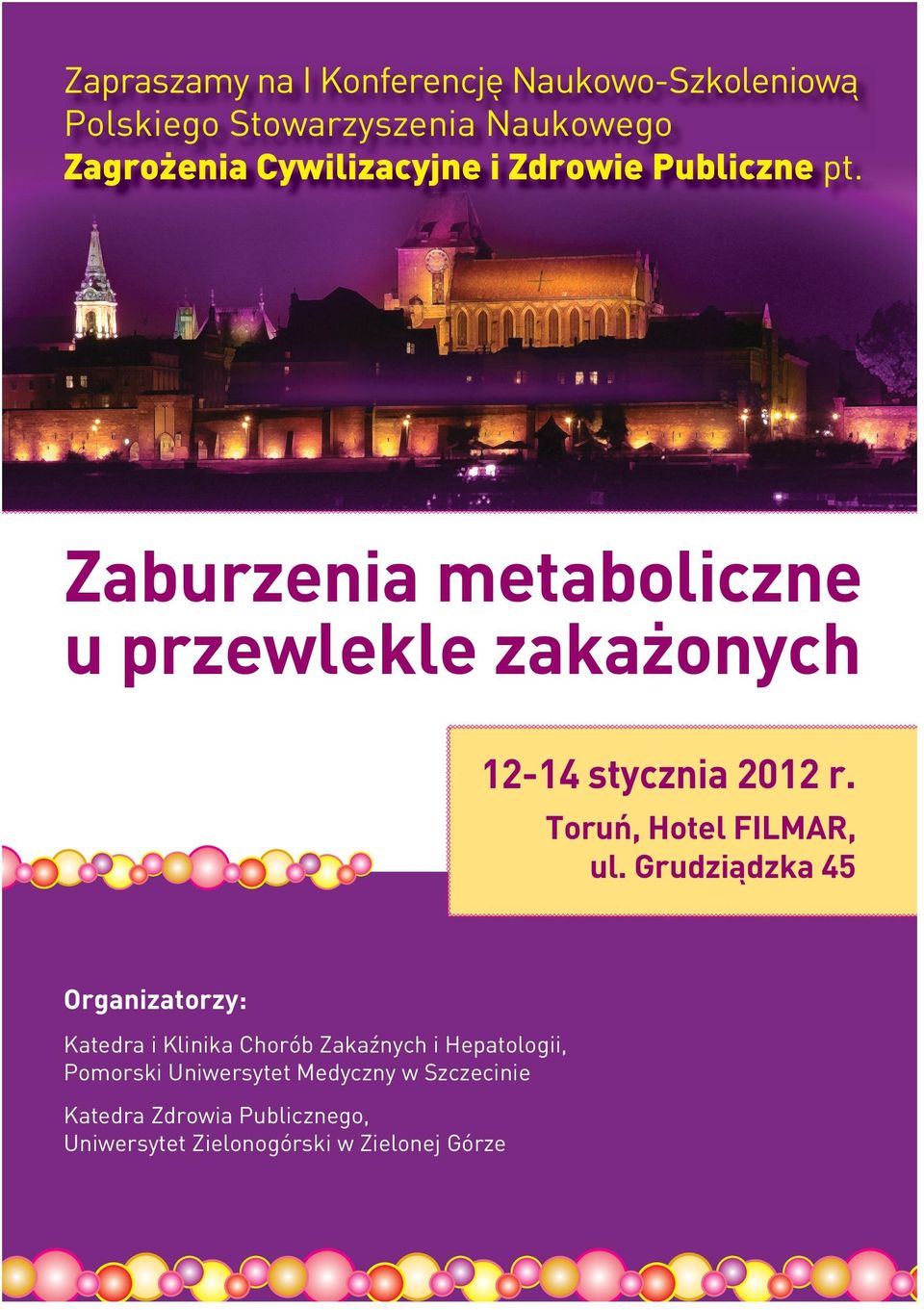 Zaburzenia metaboliczne u przewlekle zakażonych 12-14 stycznia 2012 r. Toruń, Hotel FILMAR, ul.