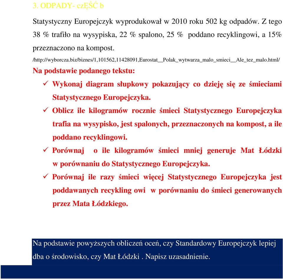 html/ Na podstawie podanego tekstu: Wykonaj diagram słupkowy pokazujący co dzieję się ze śmieciami Statystycznego Europejczyka.