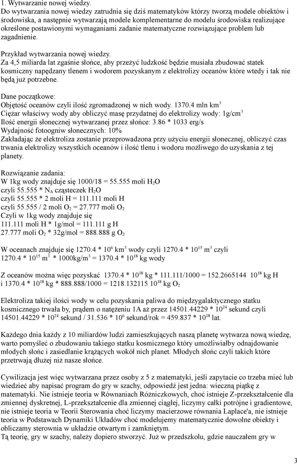 postawionymi wymaganiami zadanie matematyczne rozwiązujące problem lub zagadnienie. Przykład wytwarzania nowej wiedzy.