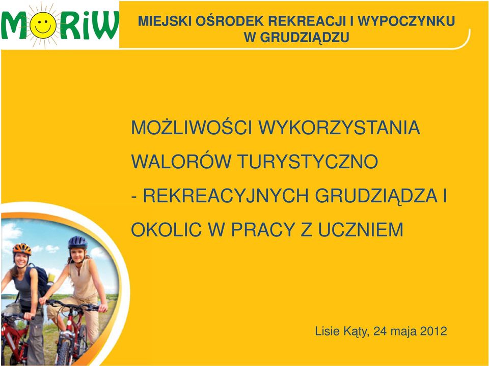 TURYSTYCZNO - REKREACYJNYCH GRUDZIĄDZA I